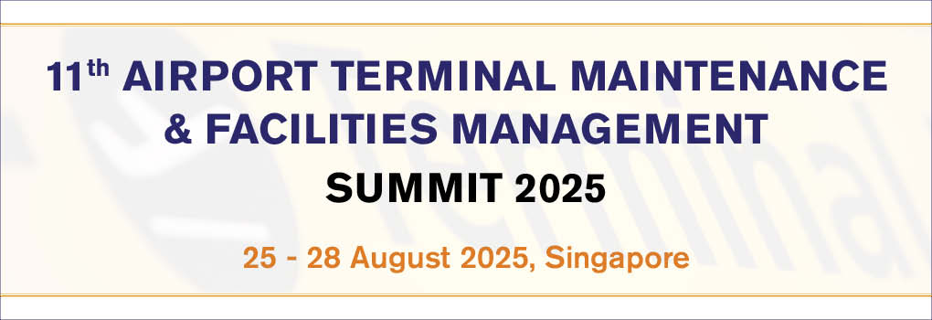 11th Airport Terminal Maintenance and Facilities Management Summit 2025